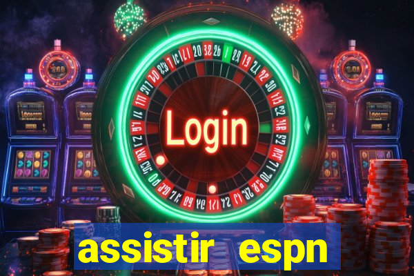 assistir espn brasil ao vivo